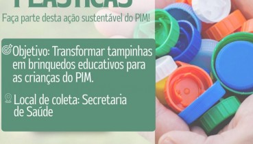 Meio Ambiente e Solidariedade: PIM lan�a campanha de arrecada��o de tampinhas!